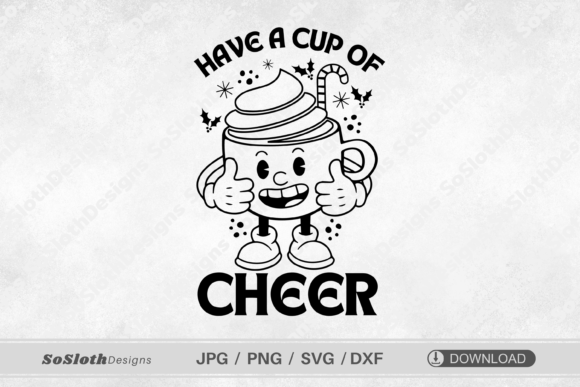 Have a Cup of Cheer SVG, Christmas Mug