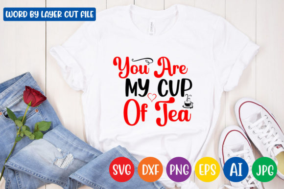 You Are My Cup of Tea SVG Cut File