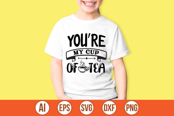 YOU’RE MY CUP of TEA SVG